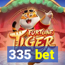 335 bet